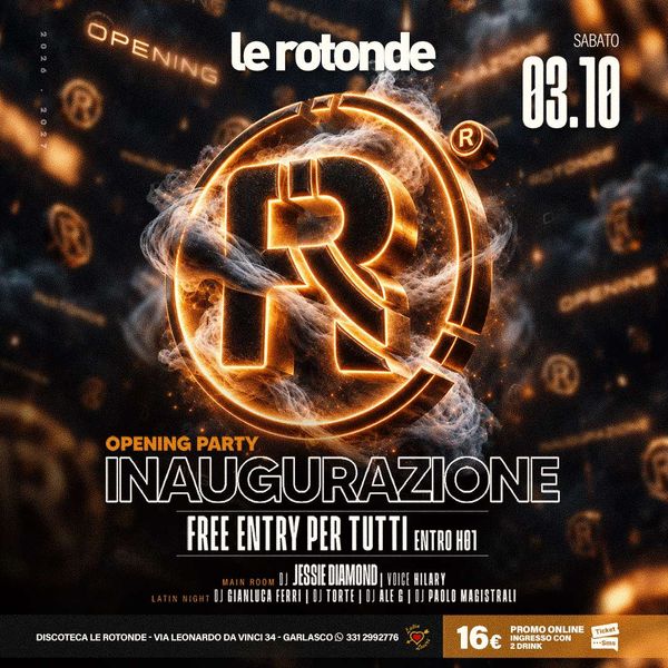 Opening Party - Inaugurazione Discoteca Le Rotonde Garlasco