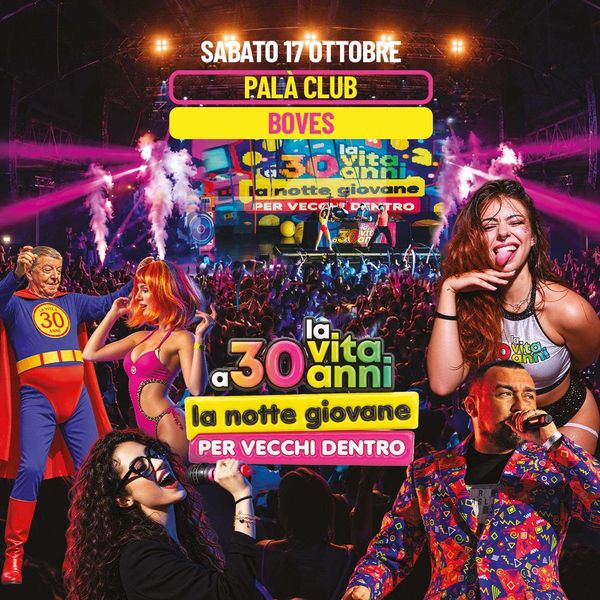La vita a 30 anni - Pala' Club Palà Boves
