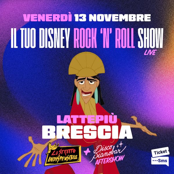 Lo stretto indispensabile - Disney rock 'n' roll show Lattepiù live Brescia