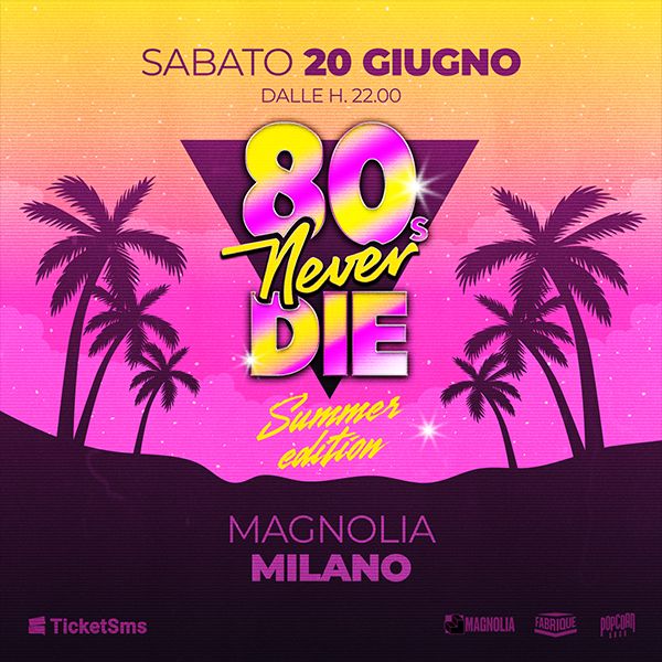 80s Never Die  Circolo Magnolia