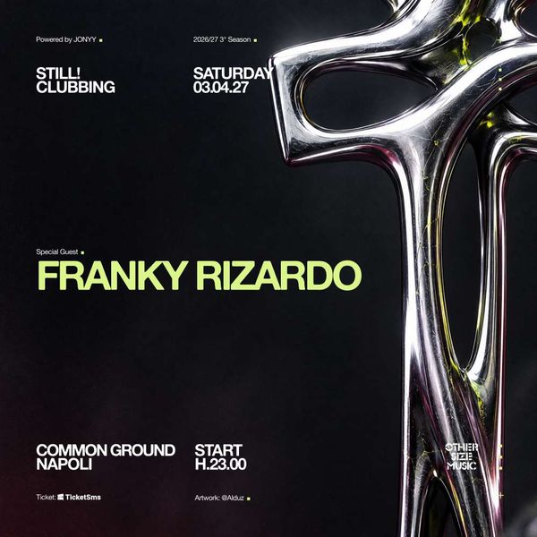 STILL PRESENTS: FRANKY RIZARDO COMMON GROUND Agnano