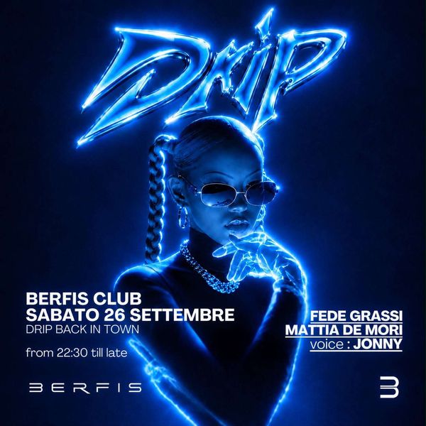 Drip - Opening Party  BERFI S CLUB VERONA