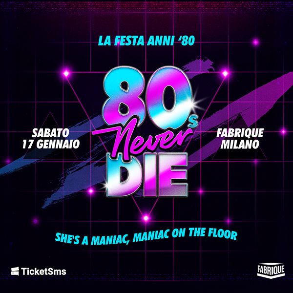 80s Never Die  Fabrique Milano