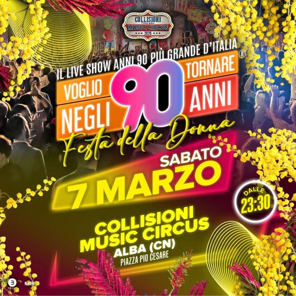 Voglio Tornare Negli Anni 90 - Festa della donna  Collisioni Rock Circus
