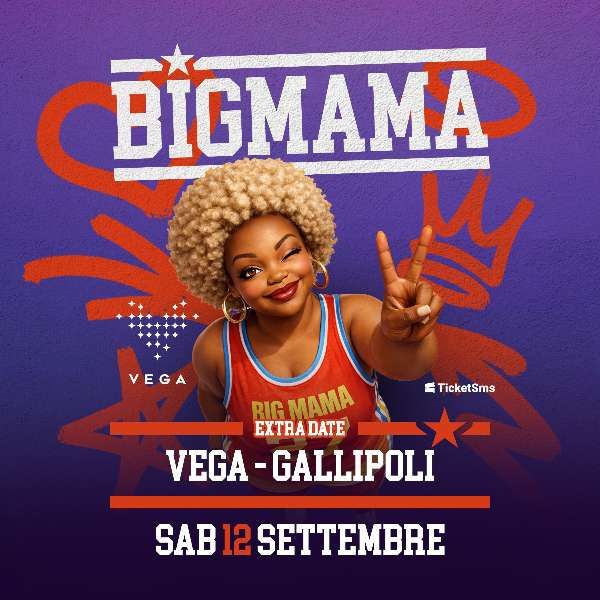 Big Mama Extra Date Vega Discoteque Taviano