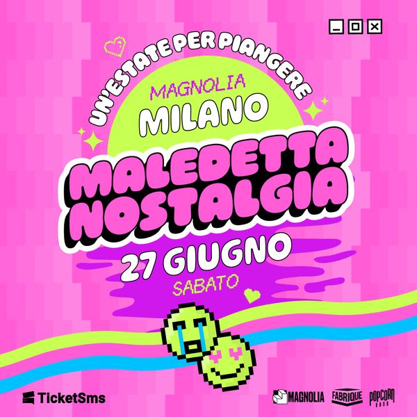 Maledetta Nostalgia Circolo Magnolia Milano