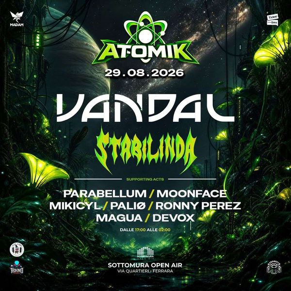 Atomik w/ VANDAL & STABILINDA Sottomura Open Air Ferrara