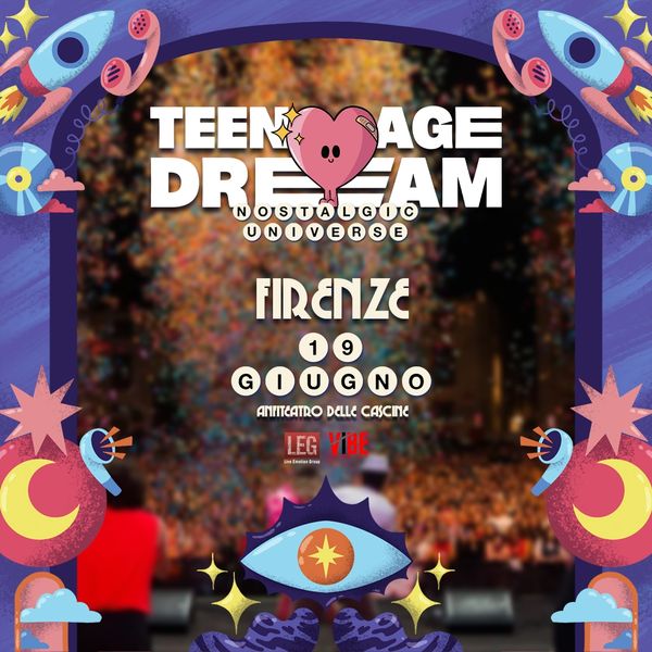 Teenage Dream - Nostalgic Universe Anfiteatro le Cascine