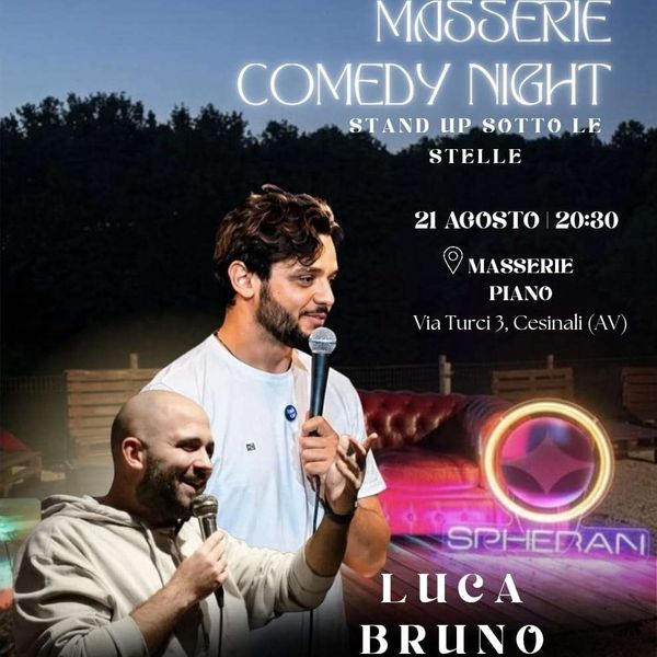 Masserie Comedy Night - Luca Bruno Le Masserie Piano Cesinali