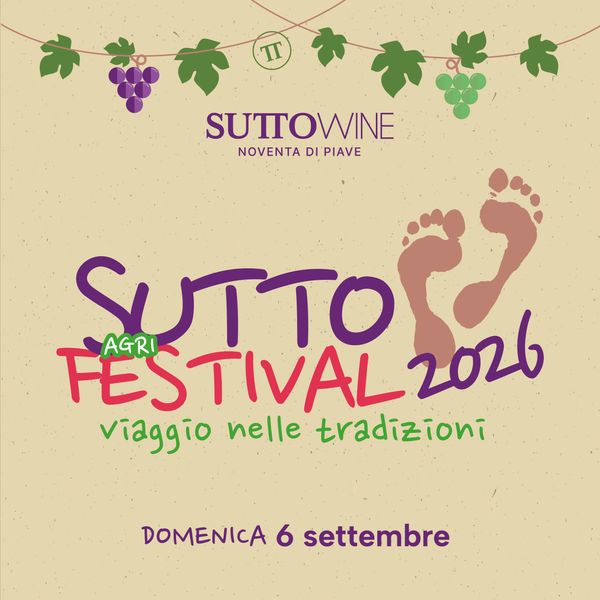 Sutto AgriFestival 2026 Suttowine Noventa Noventa di Piave