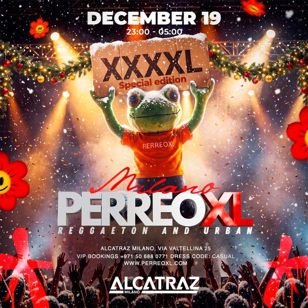 Perreo XL - XXXXL Edition - Reggaeton And Urban Alcatraz Milano