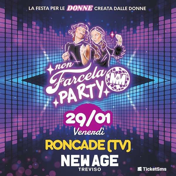 Non farcela Party NEW AGE CLUB Roncade