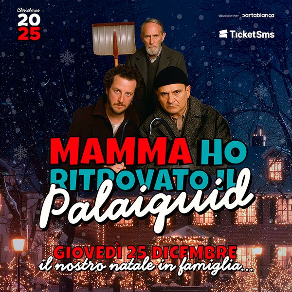 Palaiquid One Night - Mamma Ho Ritrovato Il Palaiquid PALA FIERA MILLENARIA