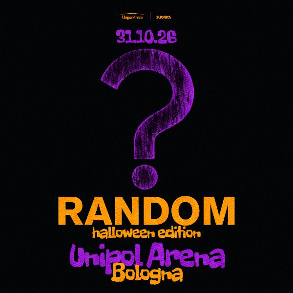 Random - Halloween - Unipol Arena Unipol Arena Casalecchio di Reno