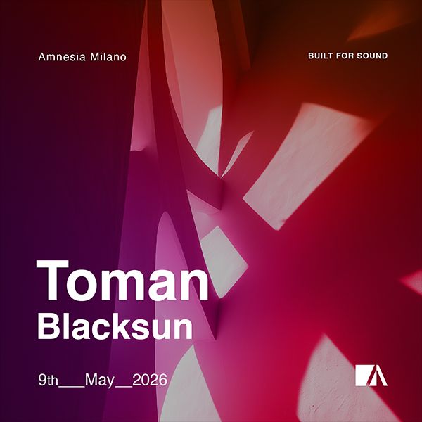 Toman + Blacksun  Amnesia Milano