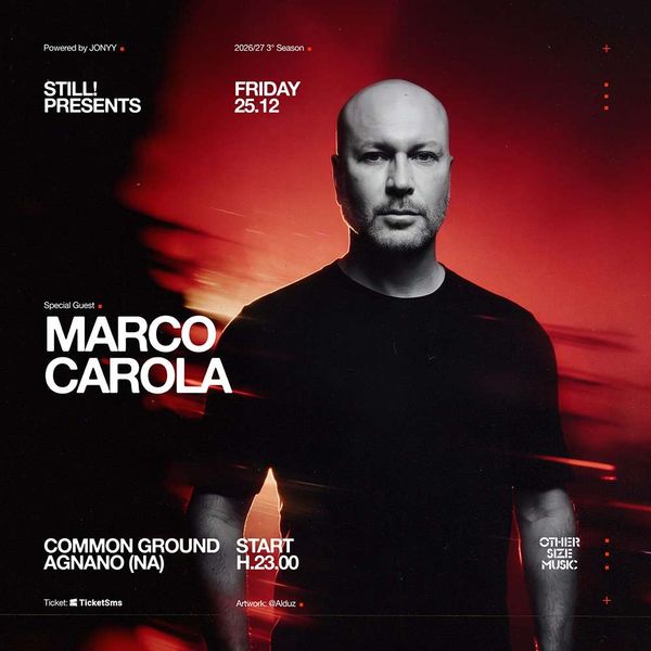 Still Presents Marco Carola COMMON GROUND Agnano