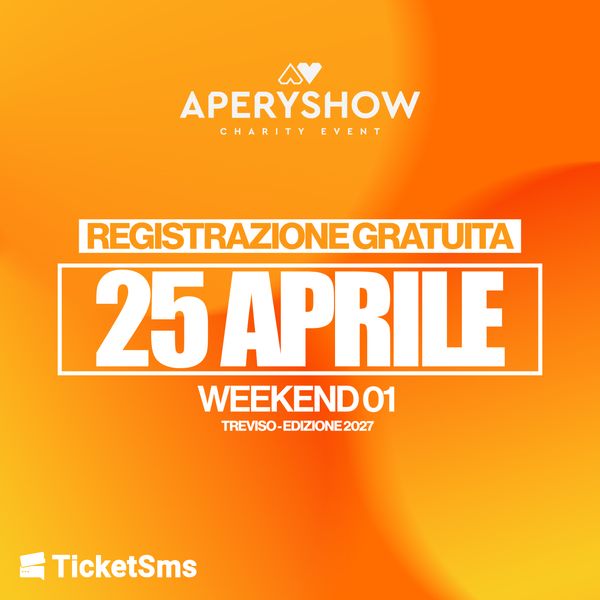 Aperyshow 2027 - Day Three - Registrazione Gratuita AREA DOGANALE TREVISO SERVIZI TREVISO