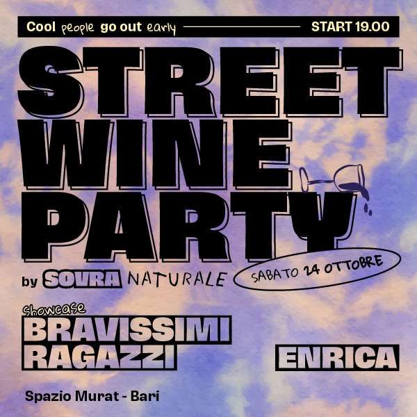 SOVRANATURALE - Street Wine Party w/ Bravissimi Ragazzi Enrica Spazio Murat BARI