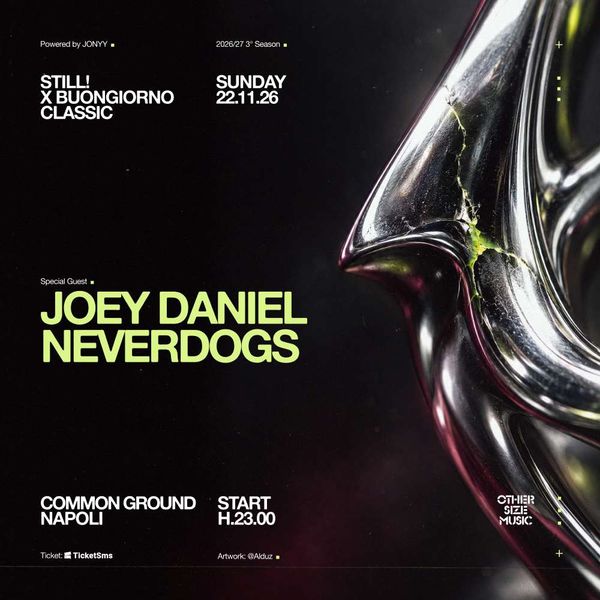 STILL PRESENTS: JOEY DANIEL - NEVERDOGS  COMMON GROUND Agnano