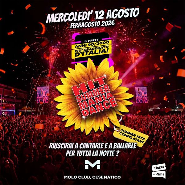 Hit Summer Mania Dance - Ferragosto 2026 Molo Club Cesenatico