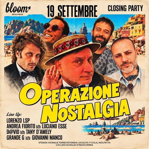 OPERAZIONE NOSTALGIA Closing Party Bloom Beach Bar Molfetta
