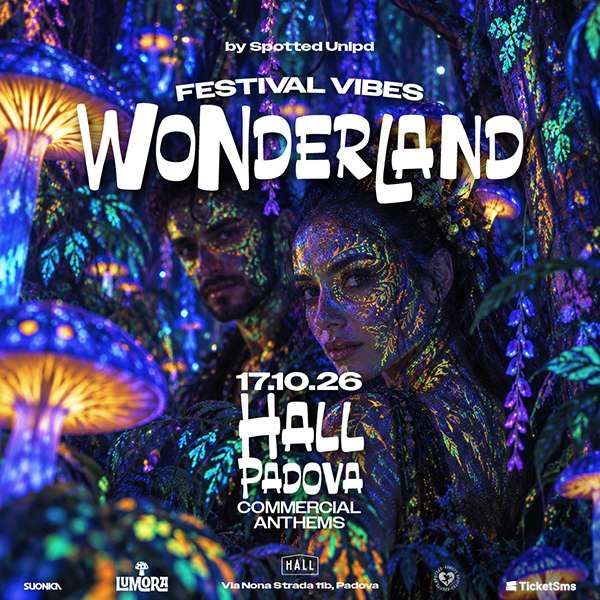 Wonderland by Spotted Unipd HALL PADOVA