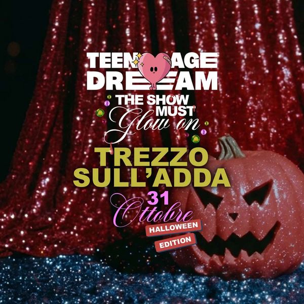Teenage Dream Halloween Edition - The Show Must Glow On