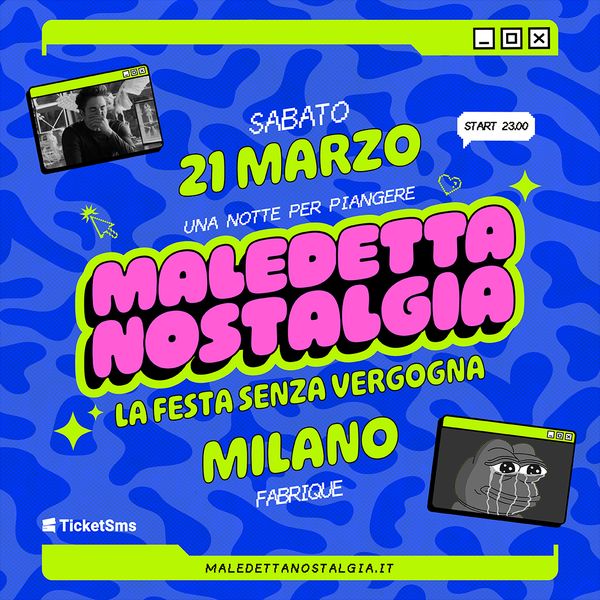 Maledetta Nostalgia Fabrique Milano