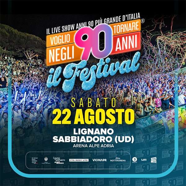 Voglio Tornare negli Anni 90 - Il Festival Arena Alpe Adria Lignano Sabbiadoro