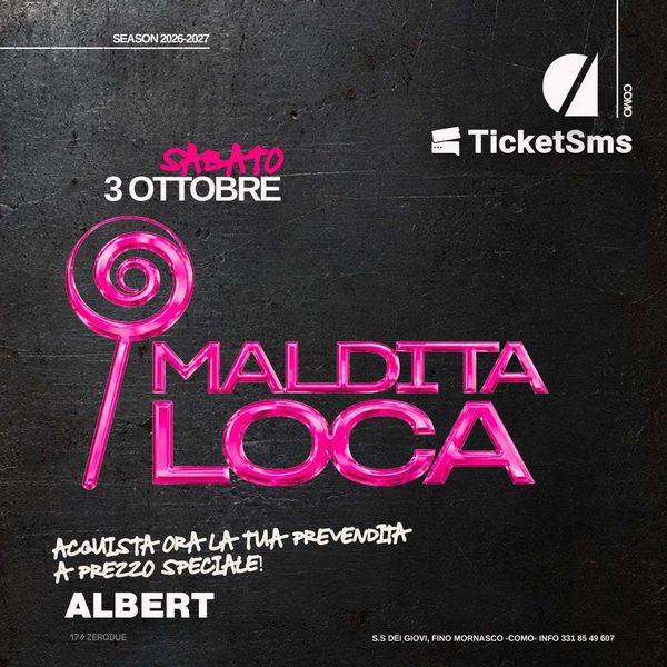 Maldita Loca - Como Albert Club Fino Mornasco