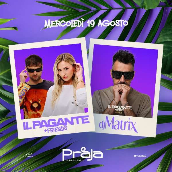 IL PAGANTE x DJ MATRIX Praja Gallipoli