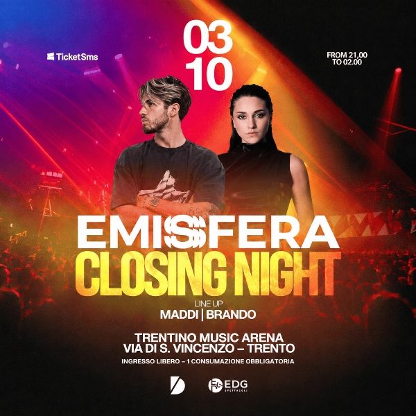 Closing Night - EMISFERA Trento Trentino Music Arena | BOM. Disco Arena TRENTO