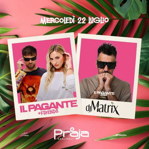 IL PAGANTE x DJ MATRIX Praja Gallipoli