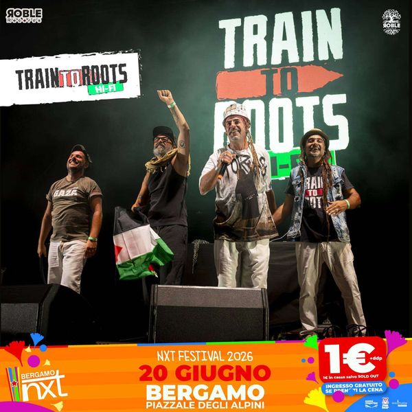 Train To Roots Hi-Fi NXT BERGAMO