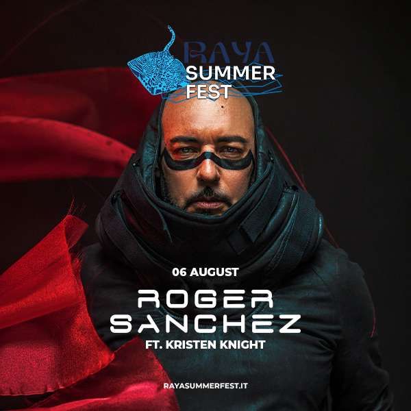 Raya Summer Fest - Roger Sanchez  RAYA DISCO LIPARI