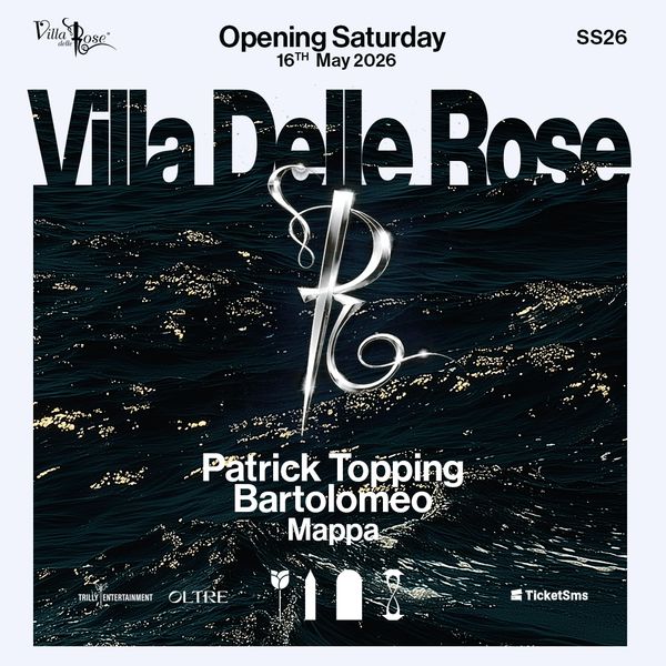 Opening Saturday - Patrick Topping Villa Delle Rose
