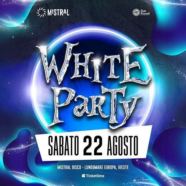 White party  Mistral Vieste
