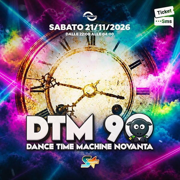 DTM90 - Dance Time Machine Discoteca Florida Ghedi