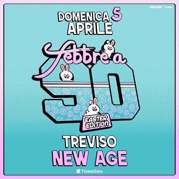 Febbre a 90 - Easter Edition NEW AGE CLUB
