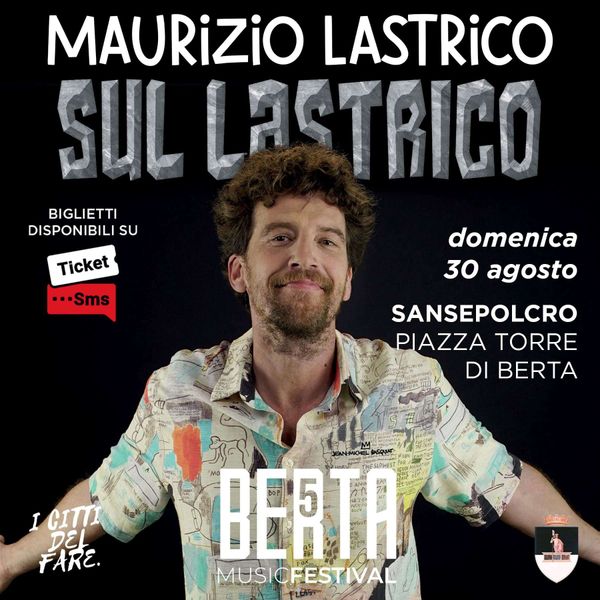 Maurizio Lastrico - BERTA MUSIC FESTIVAL 2026 Piazza Torre di Berta