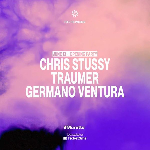 Opening with Chris Stussy + Traumer ilMuretto®