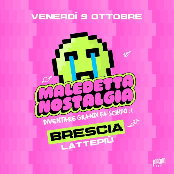 Maledetta Nostalgia  Lattepiù live Brescia