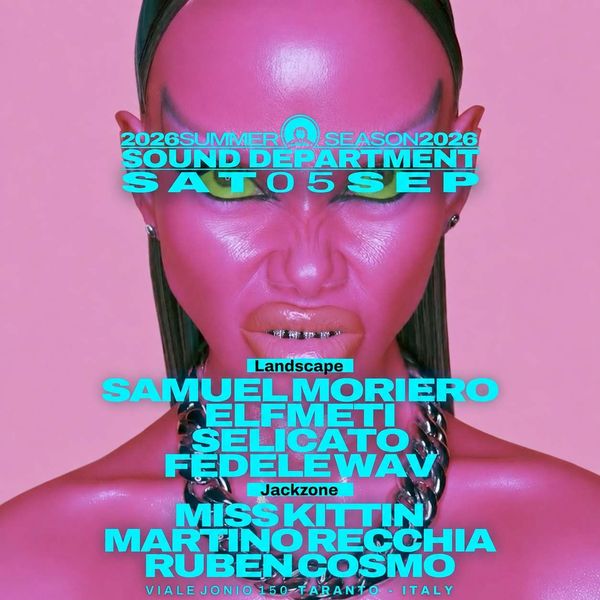 Sound Department 5 Sep w/ Samuel Moriero, Elfmeti and Miss Kittin SOUND DEPARTMENT  Taranto