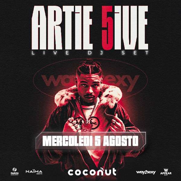WAY2SEXY present ARTIE5IVE Coconut Discoteca Capo D'Orlando