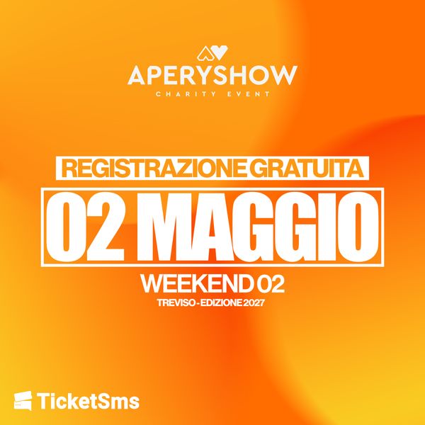 Aperyshow 2027 - Day Six - Registrazione Gratuita AREA DOGANALE TREVISO SERVIZI TREVISO