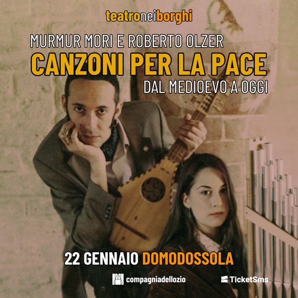Canzoni per la pace - dal medioevo a oggi Santuario della Madonna della Neve Domodossola