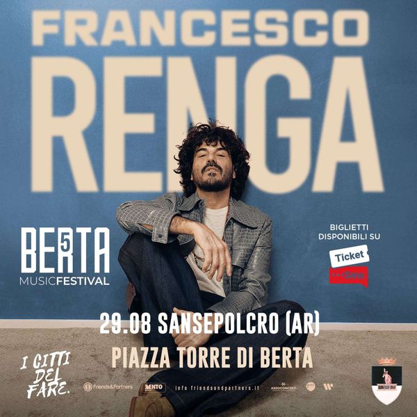 Francesco Renga - BERTA MUSIC FESTIVAL 2026 Piazza Torre di Berta Sansepolcro