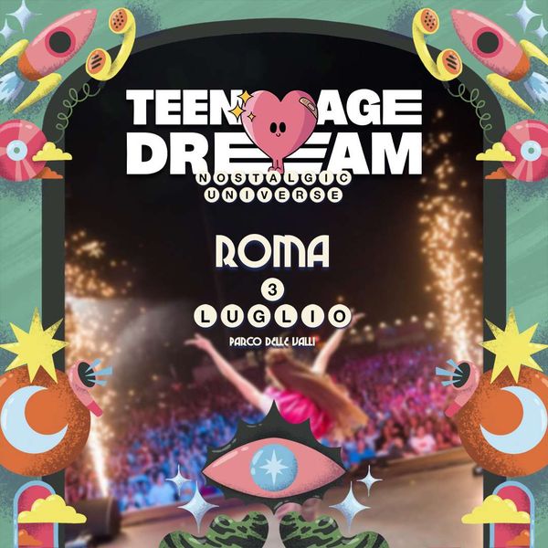 Teenage Dream Parco delle Valli