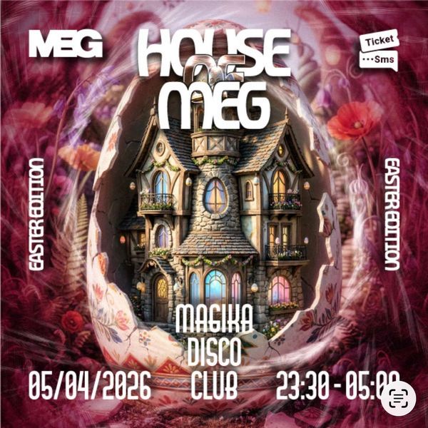 House of MEG: Easter Edition Magika DiscoClub