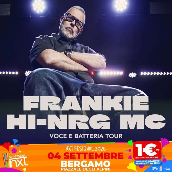 Frankie hi-nrg mc NXT BERGAMO